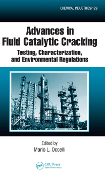 Advances in Fluid Catalytic Cracking Testing, Characterization, and Environmental Regulations (Chemical&nbsp;Industries