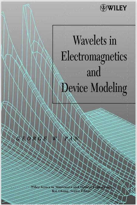 Wavelets in Electromagnetics and Device Modeling (Wiley Series in Microwave and Optical Engineering) (Feb 5,&nbsp;2003)