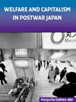 Welfare and Capitalism in Postwar Japan Party, Bureaucracy, and Business (Cambridge Studies in Comparative&nbsp;Politics)