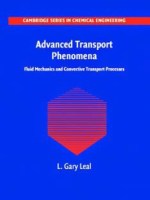 Advanced Transport Phenomena Fluid Mechanics and Convective Transport&nbsp;Processes