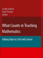 What Counts in Teaching Mathematics Adding Value to Self and&nbsp;Content