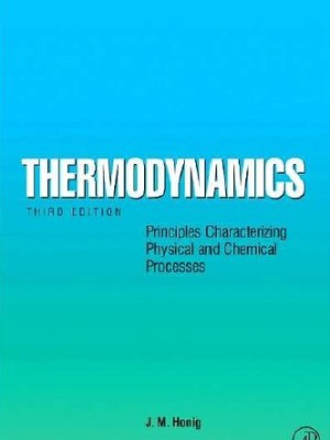 Thermodynamics, Third Edition Principles Characterizing Physical and Chemical&nbsp;Processes