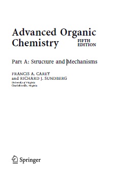 Advanced Organic Chemistry, Part A Structure and Mechanisms, 5th&nbsp;Edition