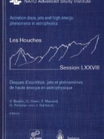 Accretion Disks, Jets and High-Energy Phenomena in Astrophysics (Les Houches – Ecole d’Ete de Physique&nbsp;Theorique)