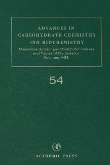 Advances in Carbohydrate Chemistry and Biochemistry, Volume 54&nbsp;Cumulative