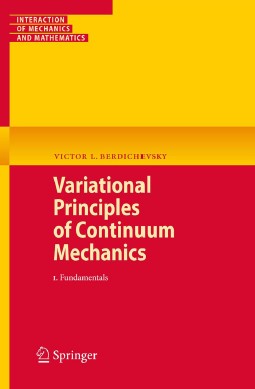 Variational Principles of Continuum Mechanics I. Fundamentals (Interaction of Mechanics and&nbsp;Mathematics)