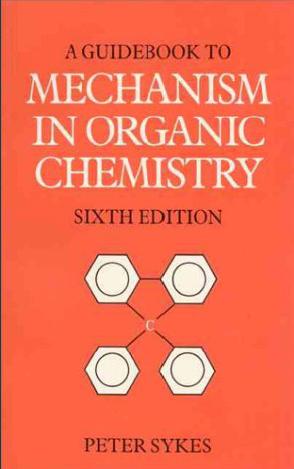 A Guidebook to Mechanism in Organic Chemistry, Sixth&nbsp;Edition