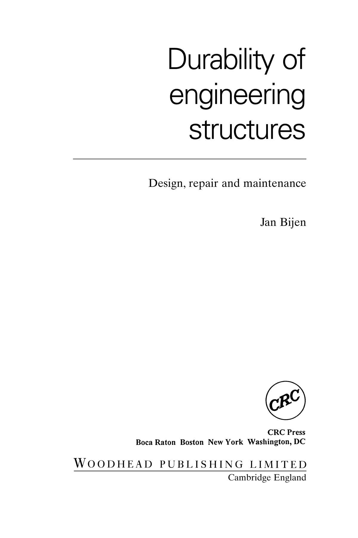 Durability of Engineering Structures Design, Repair and Maintenance by Jan&nbsp;Bijen