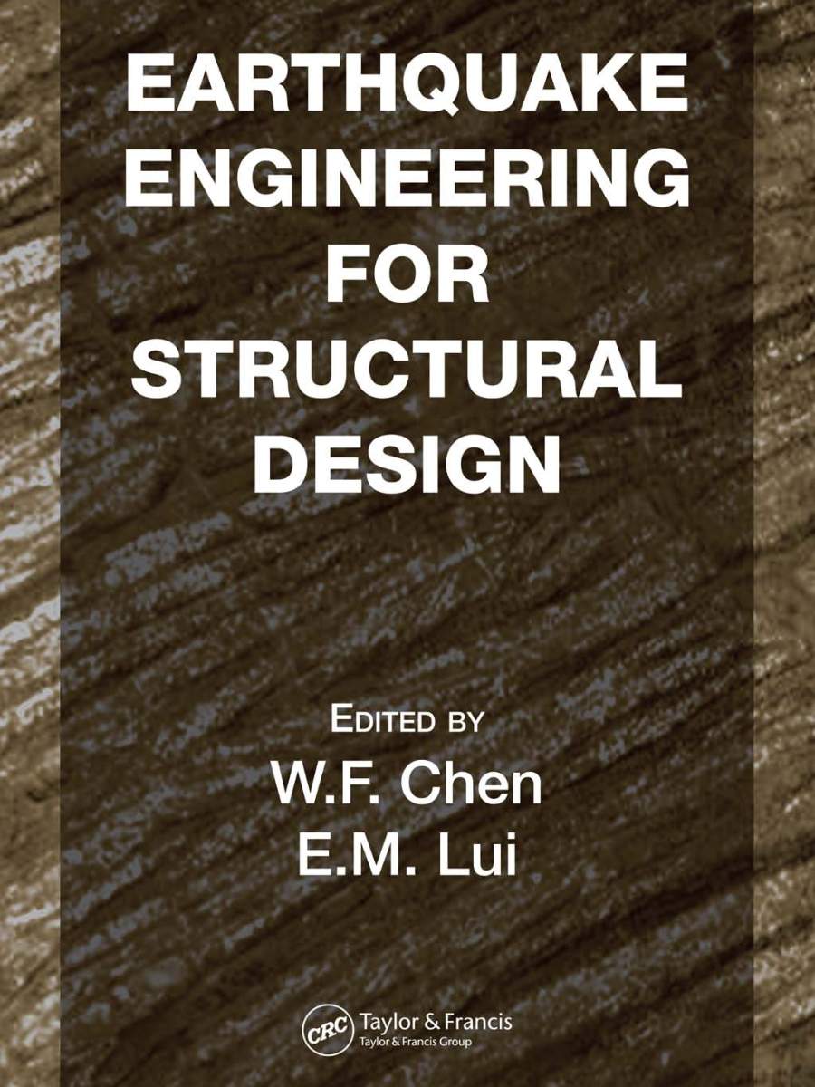 Earthquake Engineering for Structural Design by W.F. Chen and E.M. Lui (Nov 2,&nbsp;2005)