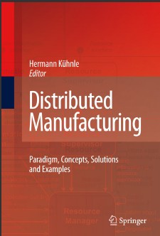 Distributed Manufacturing Paradigm, Concepts, Solutions and&nbsp;Examples