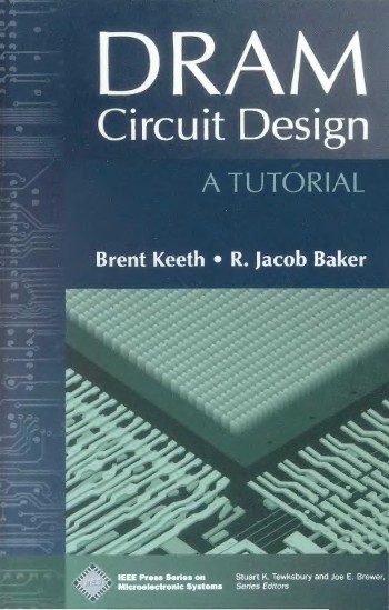 DRAM Circuit Design A Tutorial (IEEE Press Series on Microelectronic&nbsp;Systems)
